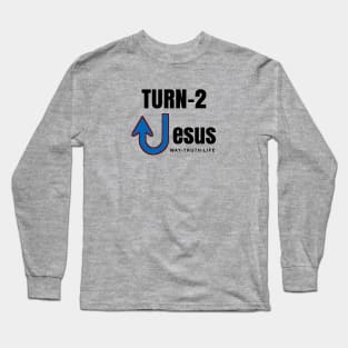 Turn To Jesus the Way of the Evangelist John 14 Long Sleeve T-Shirt